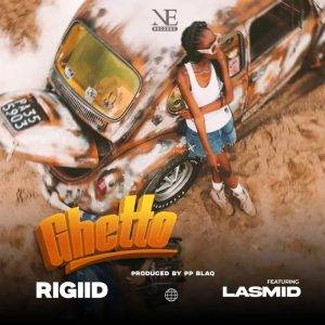 Rigiid – Ghetto Ft Lasmid