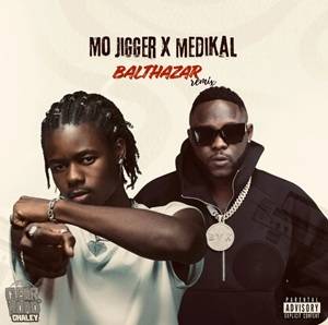 Mo Jigger & Medikal - Balthazar II