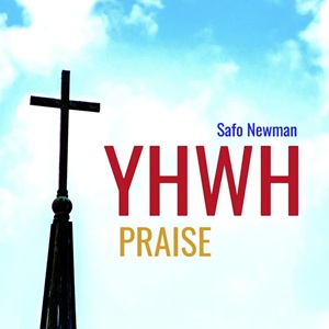 Safo Newman - Yhwh Praise