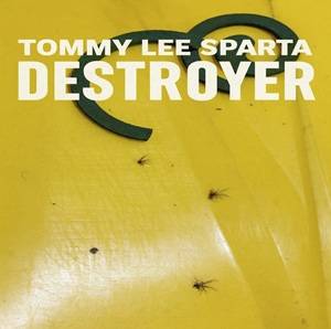 Tommy Lee Sparta - Destroyer