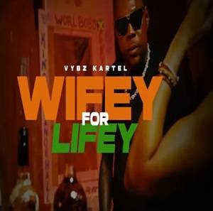 Vybz Kartel - Wifey For Lifey