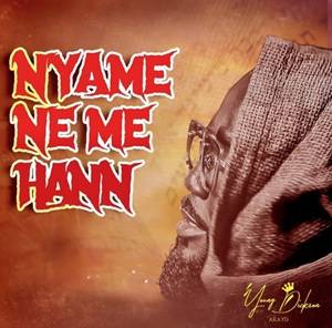 Young Dickson AKA YD – Nyame Ne Me Hann