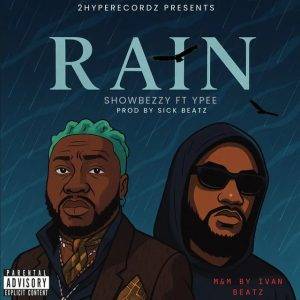 Showbezzy – Rain Ft Ypee