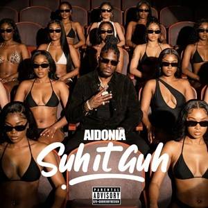 Aidonia - Suh It Guh