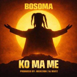 Ko Ma Me by Bosoma,Bosoma Ko Ma Me