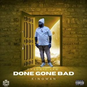 Chronic Law - Done Gone Bad