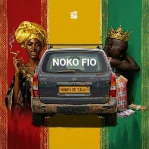 Noko Fio (Money Dey Talk) by E.L,E.L Noko Fio (Money Dey Talk)