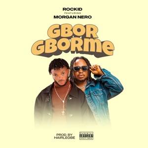 Rockid - Gborgborme Ft Morgan Nero