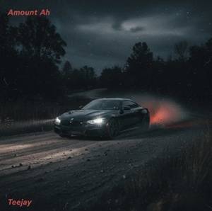 Teejay - Amount Ah