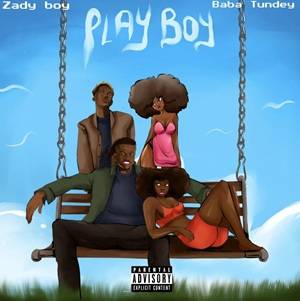 Zady Boy & Baba Tundey - Playboy