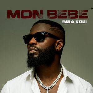 Mon Bebe by Bisa Kdei,Bisa Kdei Mon Bebe
