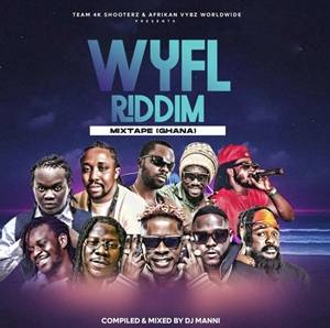dj manni – wyfl riddim ghana mixtape