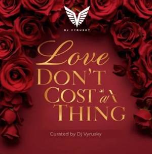 dj vyrusky – love don’t cost a thing (mixtape)