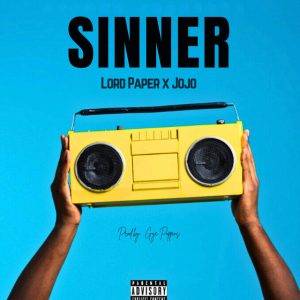 Sinner by Lord Paper Ft JoJo,Lord Paper Sinner,Lord Paper Ft JoJo
