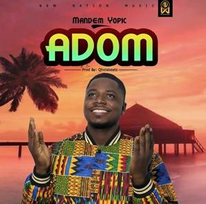 Mandem Yopic - Adom