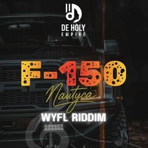 Nautyca – F-150 (WYFL Riddim)
