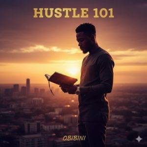 Hustle 101 by Obibini,Obibini Hustle 101