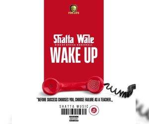 Wake Up by Shatta Wale,Shatta Wale Wake Up