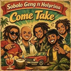 Sobolo Geng – Come Take Ft Holyrina