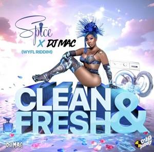Spice – Clean and Fresh (WYFL Riddim)
