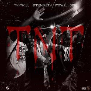 TNT by Thywill Ft O'Kenneth & Kwaku DMC,Thywill TNT,Thywill Ft O'Kenneth