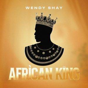 African King by Wendy Shay,Wendy Shay African King