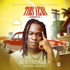 Koo Ntakra - This Year (Ebefa)