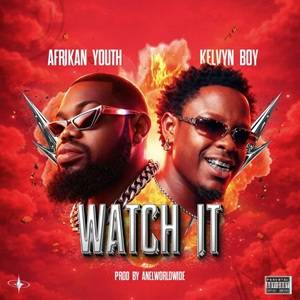 Afrikan Youth & Kelvyn Boy - Watch It