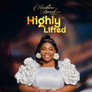 Highly Lifted by Celestine Donkor,Celestine Donkor Highly Lifted