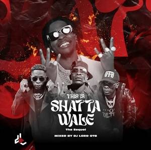dj lord otb – this is shatta wale (the sequel)