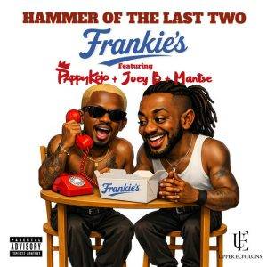 Frankies by Hammer Of The Last Two ft. Pappy Kojo,Joey B & Mantse,Hammer Of The Last Two Frankies