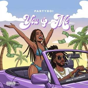 Party Boi – You & Me