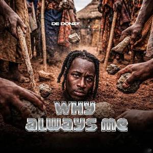 Striker De Donzy - Why Always Me