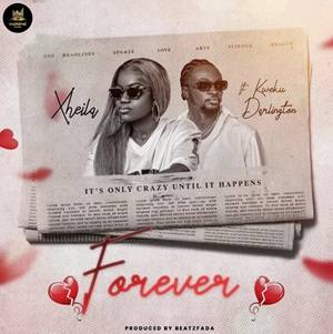 Xheila - Forever Ft Kweku Darlington