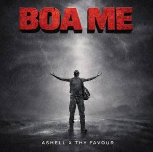 Ashell - Boa Me Ft Thy Favour