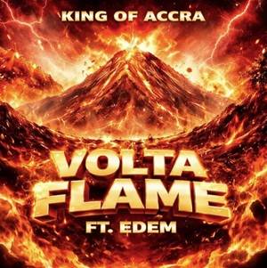 Volta Flame (Freestyle) by KING OF ACCRA Ft Edem