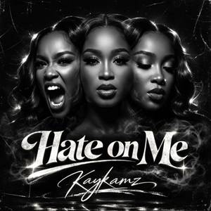 Kay Kamz - Hate on Me
