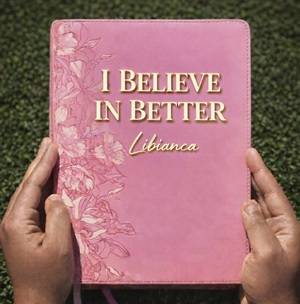 Libianca - I Believe In Better
