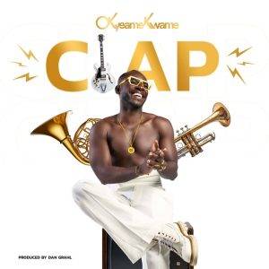 Clap by Okyeame Kwame,Okyeame Kwame Clap