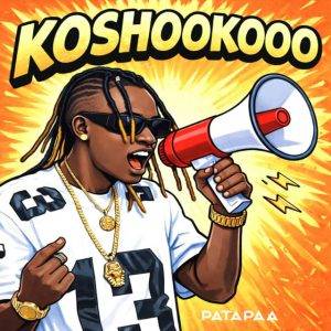 Koshookooo by Patapaa,Patapaa Koshookooo