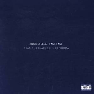 RockieFella – Fast Fast Ft Tha Blackboi & Cafidoma
