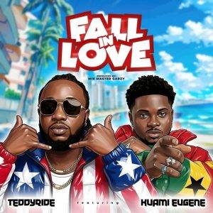 Teddyride – Fall In Love Ft Kuami Eugene