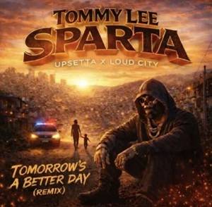 Tommy Lee Sparta – Tomorrow’s a Better Day (Remix)