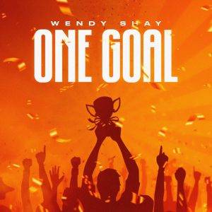 One Goal by Wendy Shay,Wendy Shay One Goal