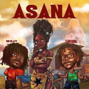 Mr Blayy – Asana Ft Fahim Dumba