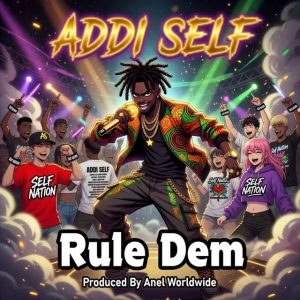Rule Dem by Addi Self,Addi Self Rule Dem