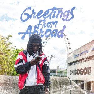 Greetings From Abroad (Freestyle) by CHICOGOD,CHICOGOD Greetings From Abroad (Freestyle)
