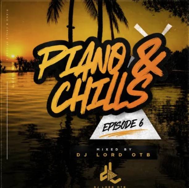 dj lord otb – piano & chills vol. 6