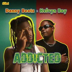 Danny Beatz – Addicted Ft Kelvyn Boy