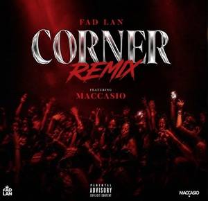 Fad Lan – Corner (Remix) Ft Maccasio